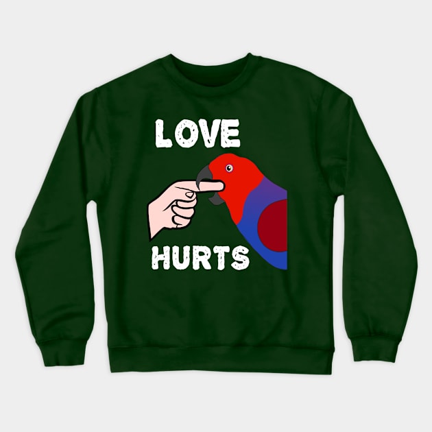 Love Hurts Eclectus Female Parrot Biting Crewneck Sweatshirt by Einstein Parrot